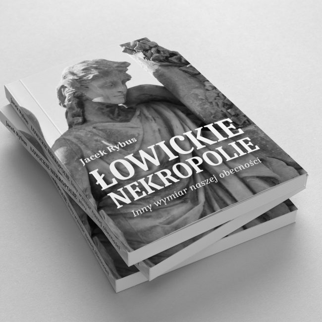 Łowickie nekropolie inny wymiar naszej obecności Rybus Adam Bombrych